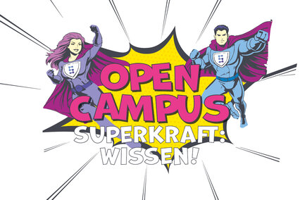 Auf dem Bild sind eine Superheldin und ein Superheld im Comic-Stil zu sehen, in der Mitte steht "Open Campus - Superkraft: Wissen!"