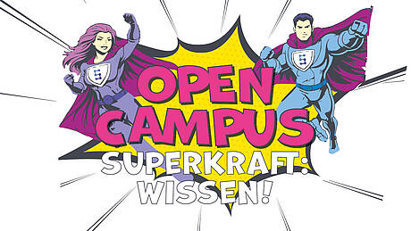 Auf dem Bild sind eine Superheldin und ein Superheld im Comic-Stil zu sehen, in der Mitte steht "Open Campus - Superkraft: Wissen!"
