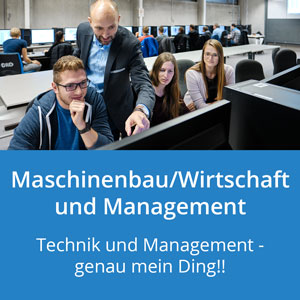 Maschinenbau/Wirtschaft und Management: Technik und Management - genau mein Ding!!