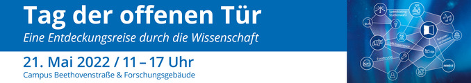 Banner: Tag der offenen Tür 21. Mai 2022, 11-17 Uhr, Campus Beethovenstraße und Forschungsgebäude